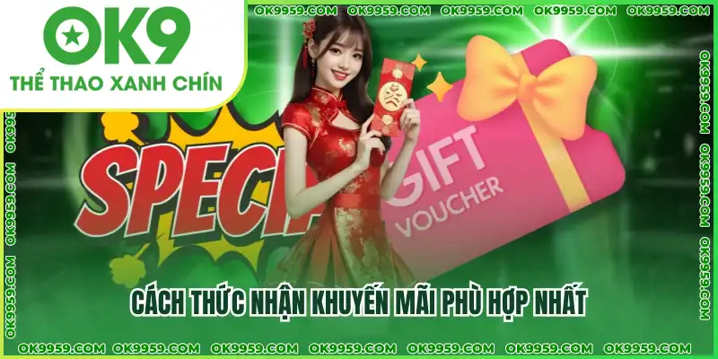 Cách thức nhận khuyến mãi phù hợp nhất