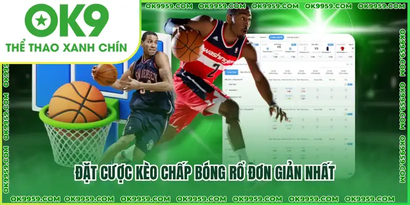 Đặt cược kèo chấp bóng rổ đơn giản nhất