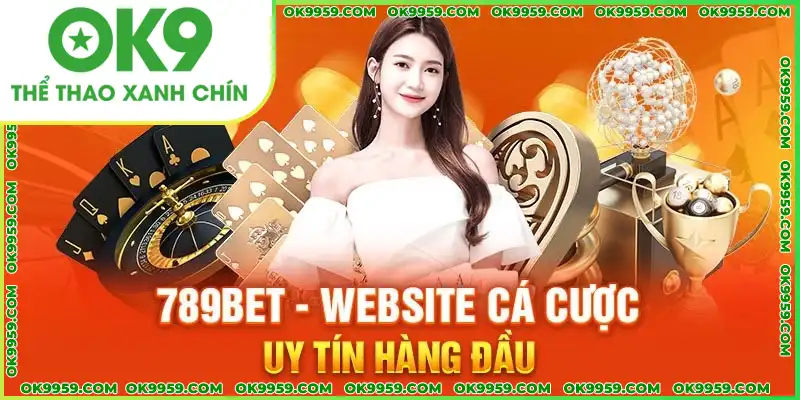 Đánh giá đối tác 789BET và liên minh OKVIP Đánh giá đối tác 789BET và liên minh OKVIP