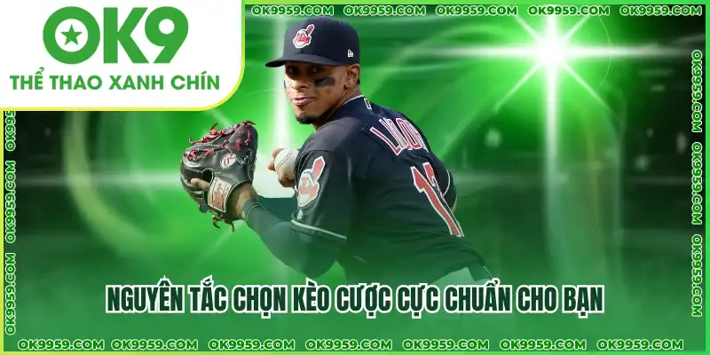 Nguyên tắc chọn kèo cược cực chuẩn cho bạn