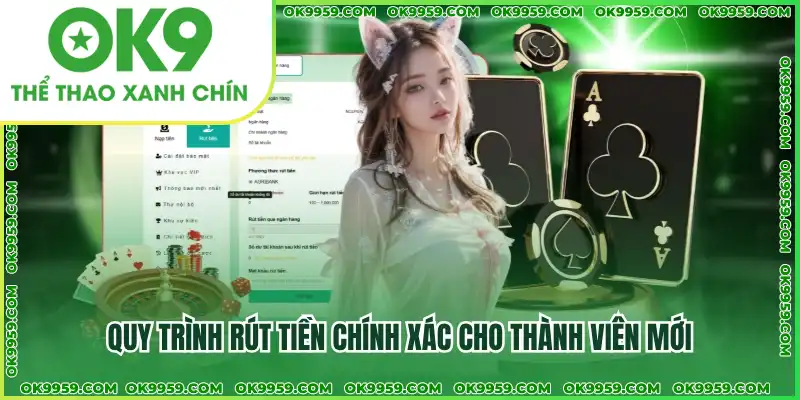 Hướng dẫn quy trình rút tiền OK9 chi tiết và dễ hiểu